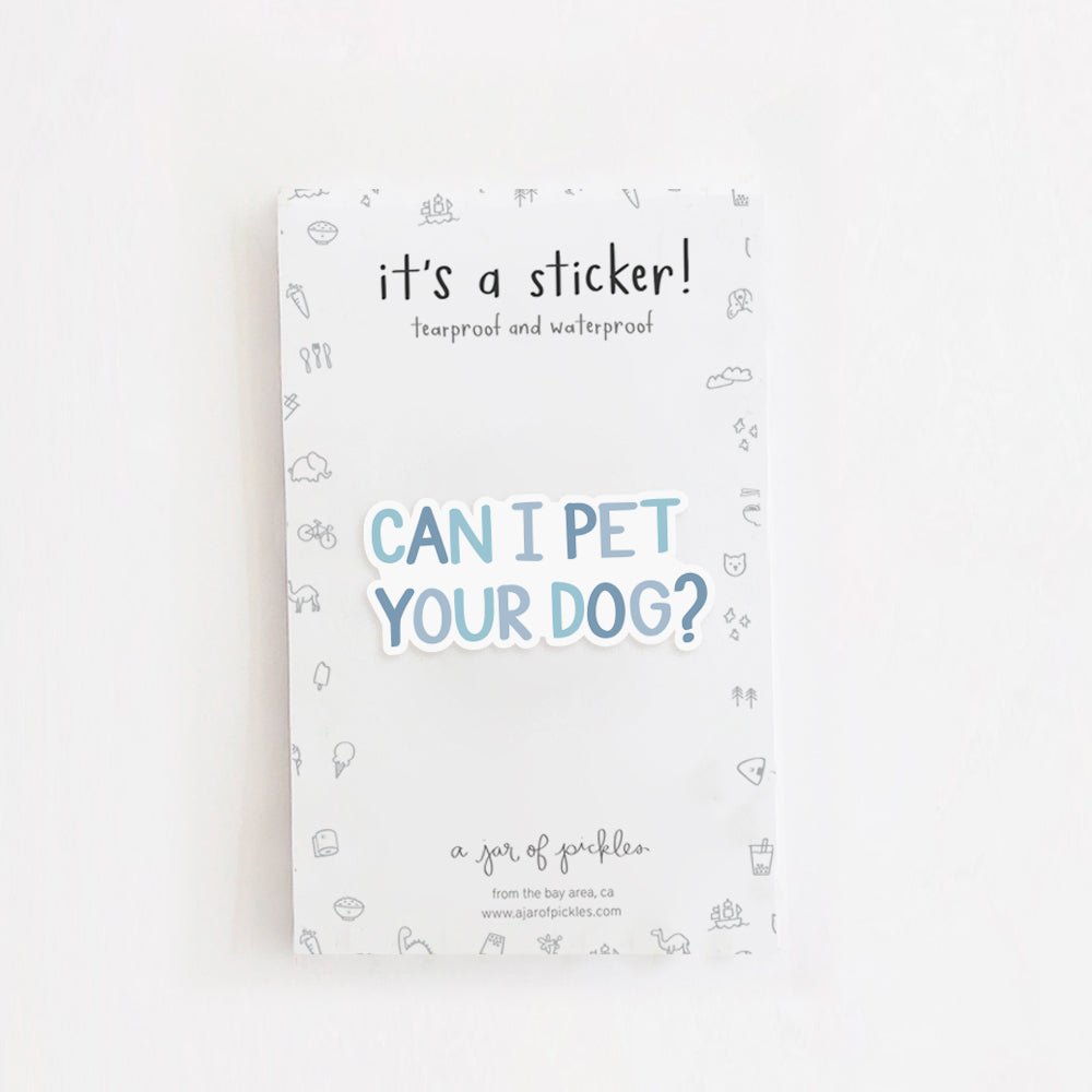 A Jar of Pickles Can I Pet Your Dog? Vinyl Sticker