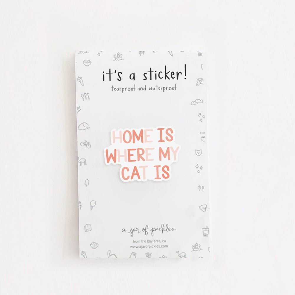 A Jar of Pickles Home is Where My Cat Is Vinyl Sticker