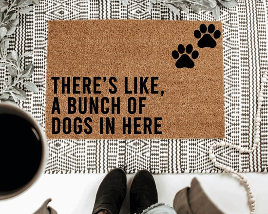 The Doormat Co. There's Like, A Bunch Of Dogs In Here Doormat - lily & onyx
