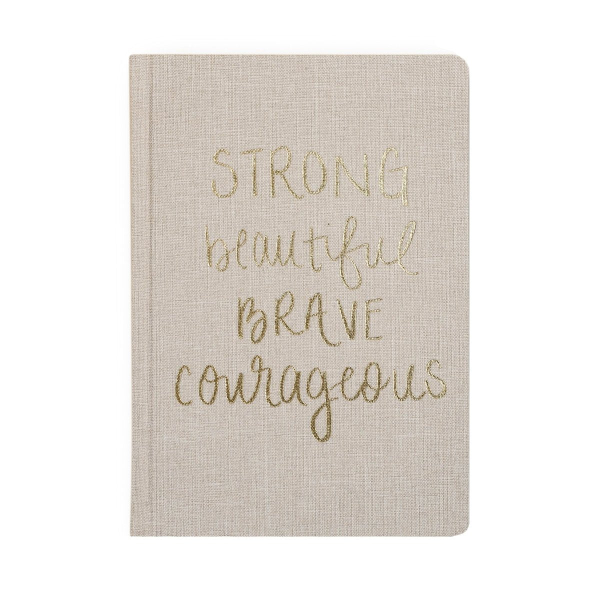 Sweet Water Decor Strong Beautiful Brave Courageous Fabric Journal - lily & onyx