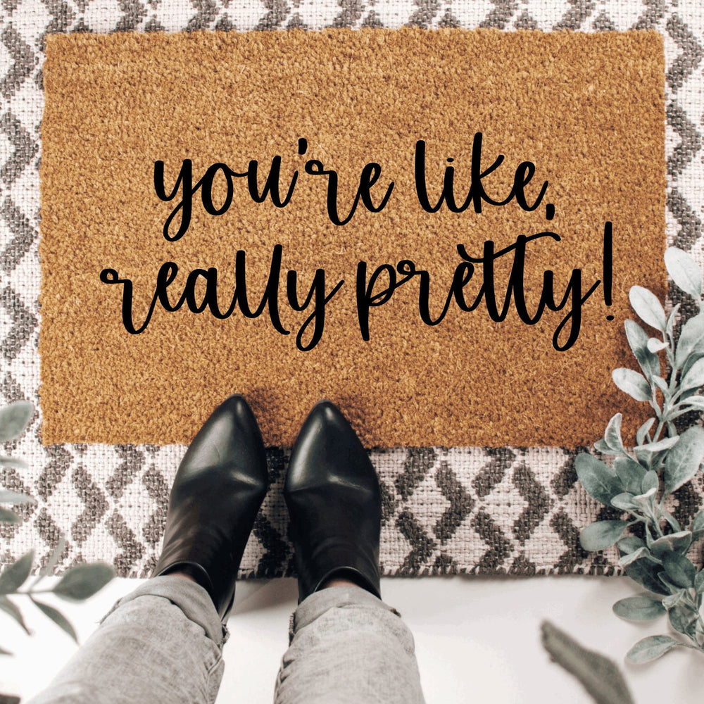 You're Like Really Pretty Doormat