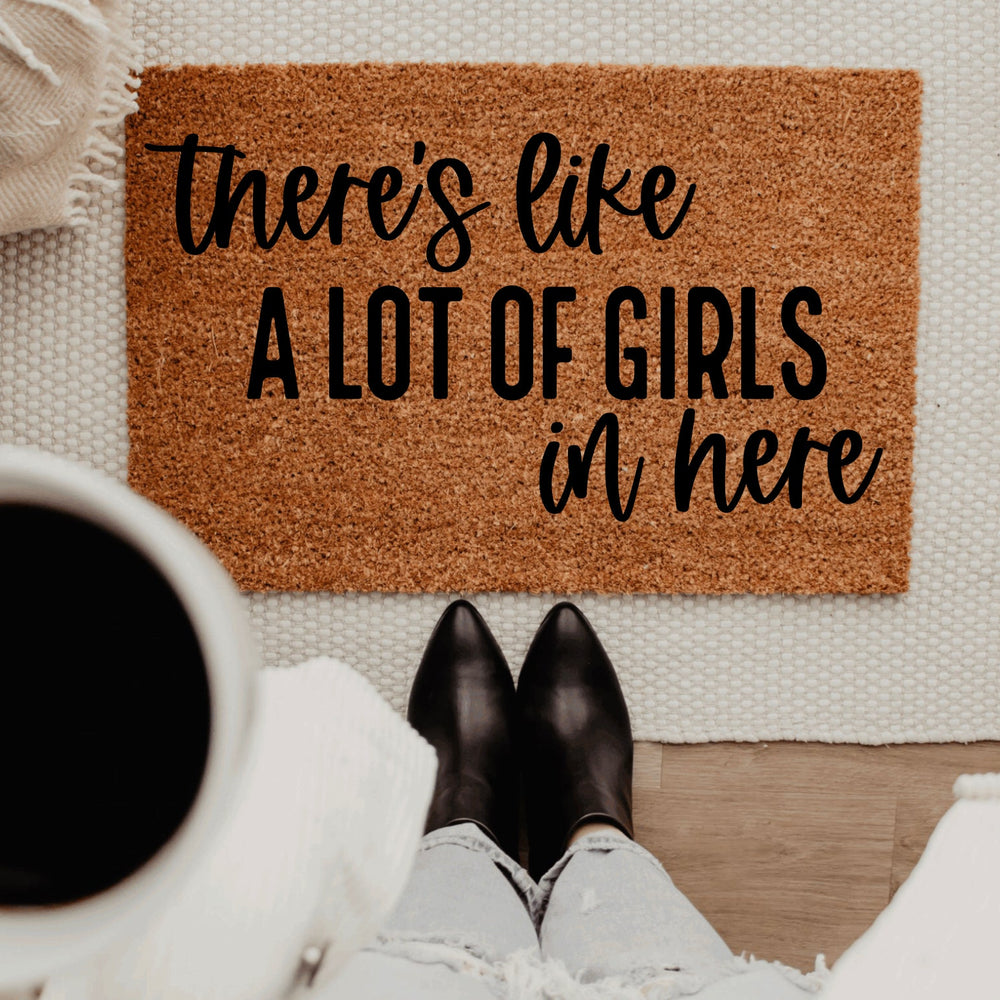 There's Like A Lot Of Girls In Here Doormat