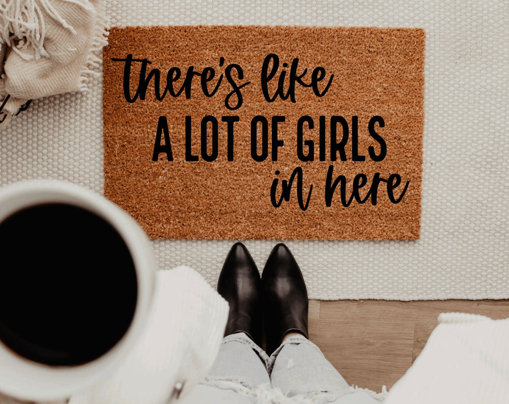 There's Like A Lot Of Girls In Here Doormat