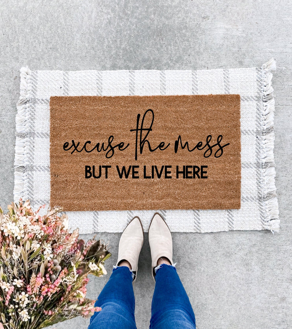 Excuse The Mess But We Live Here Doormat