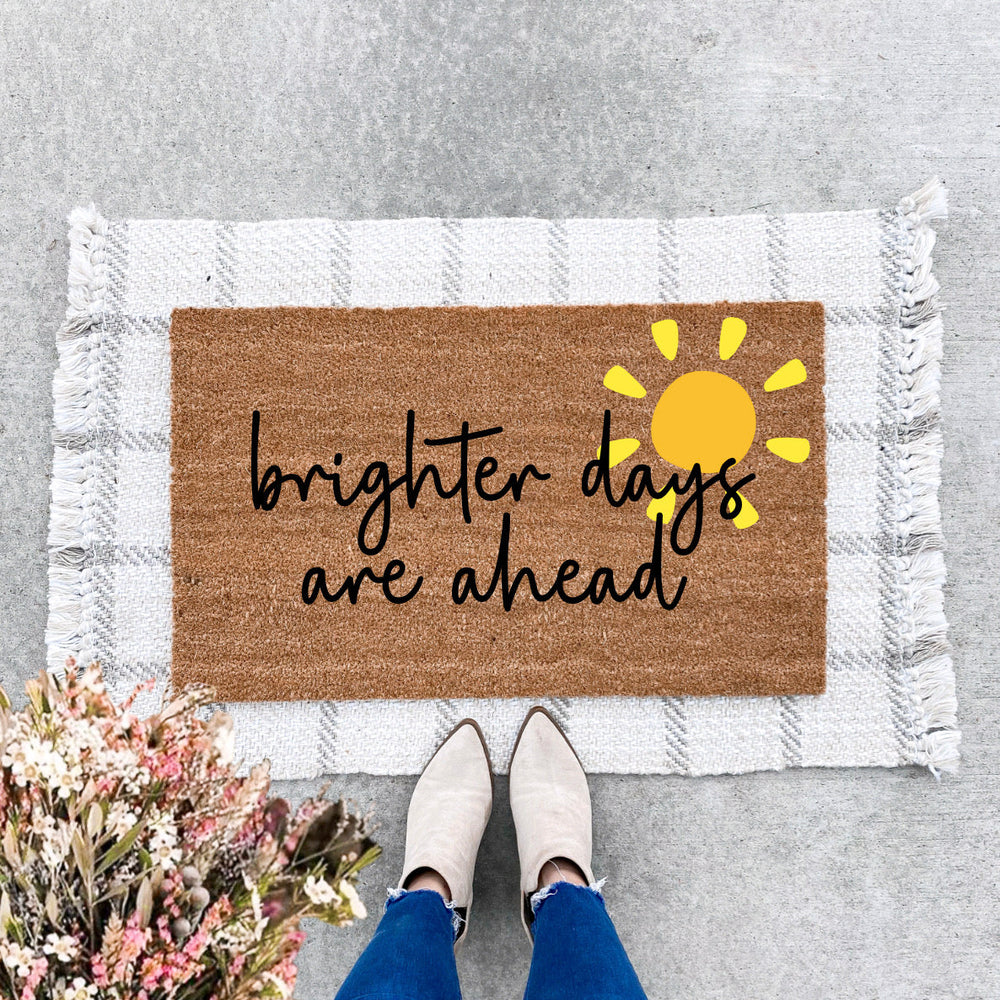 Brighter Days Are Ahead Doormat