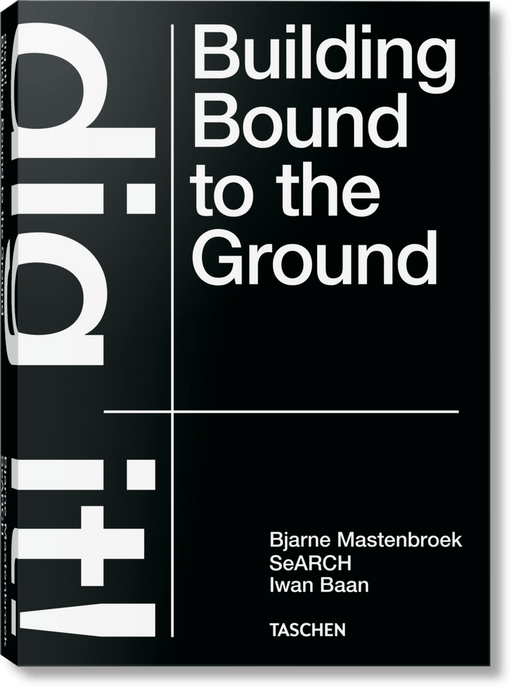 TASCHEN Bjarne Mastenbroek. Dig it! Building Bound to the Ground (English) - lily & onyx