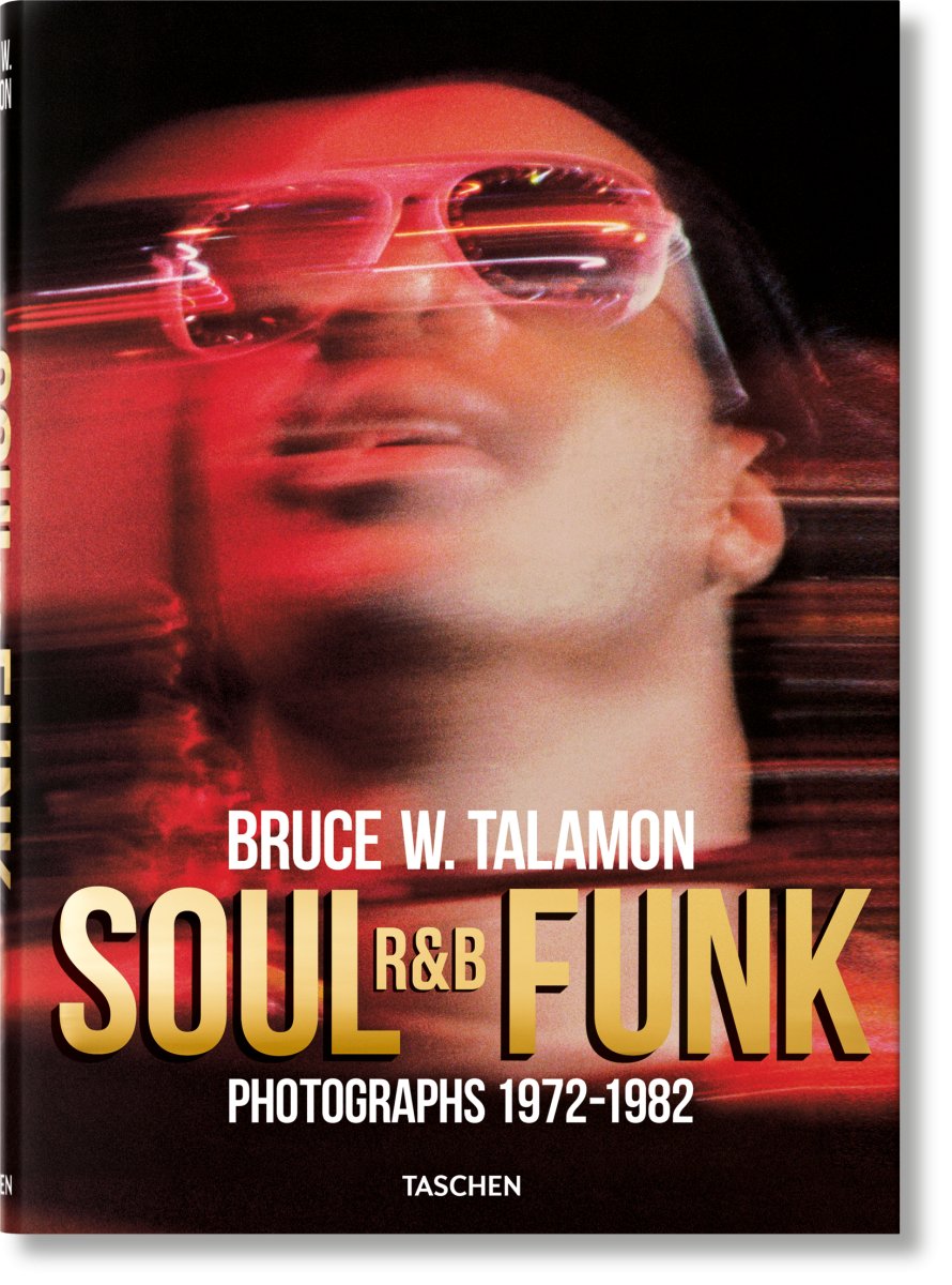 TASCHEN Bruce W. Talamon. Soul. R&B. Funk. Photographs 1972–1982 (German, French, English) - lily & onyx