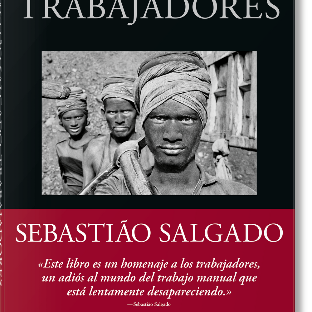 Sebastião Salgado. Trabajadores. Una arqueología de la era industrial (Spanish)
