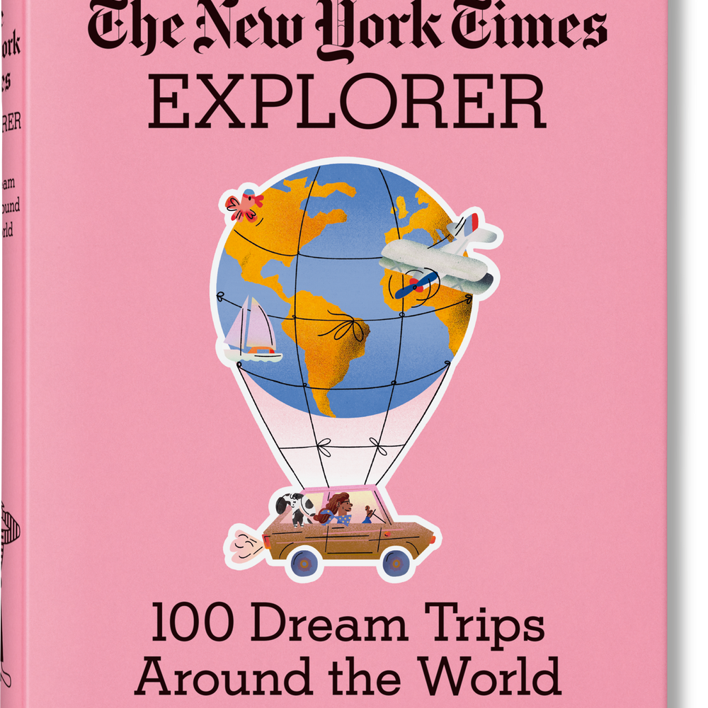 The New York Times Explorer. 100 Dream Trips Around the World (English)