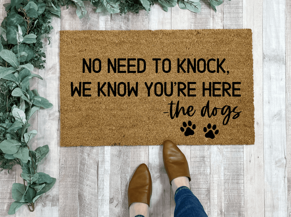Nickel Designs Custom Doormats Funny Dog Doormat, No Need to Knock We Know You're Here!