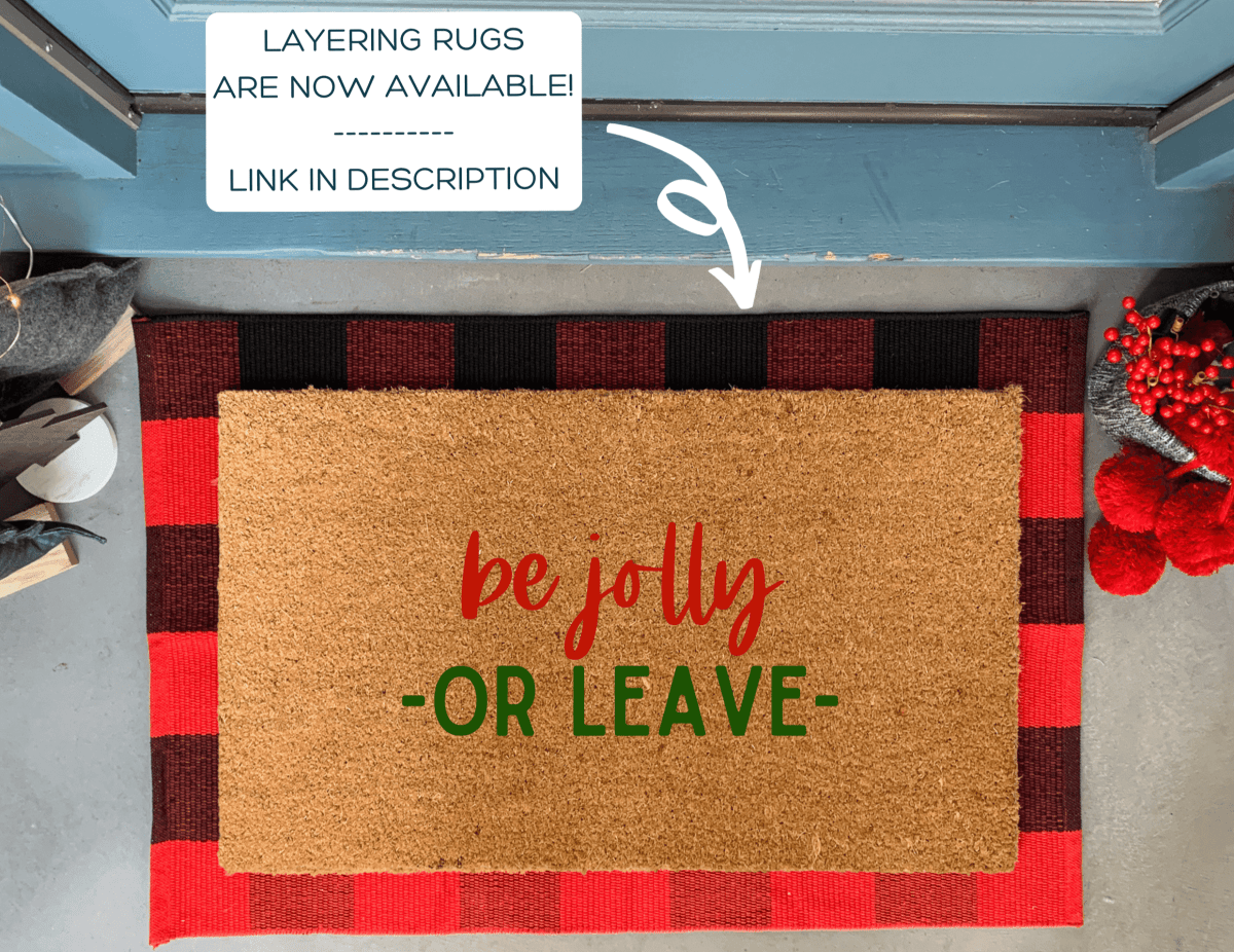 Nickel Designs Custom Doormats Funny Doormat, Be Jolly Or Leave Christmas Doormat