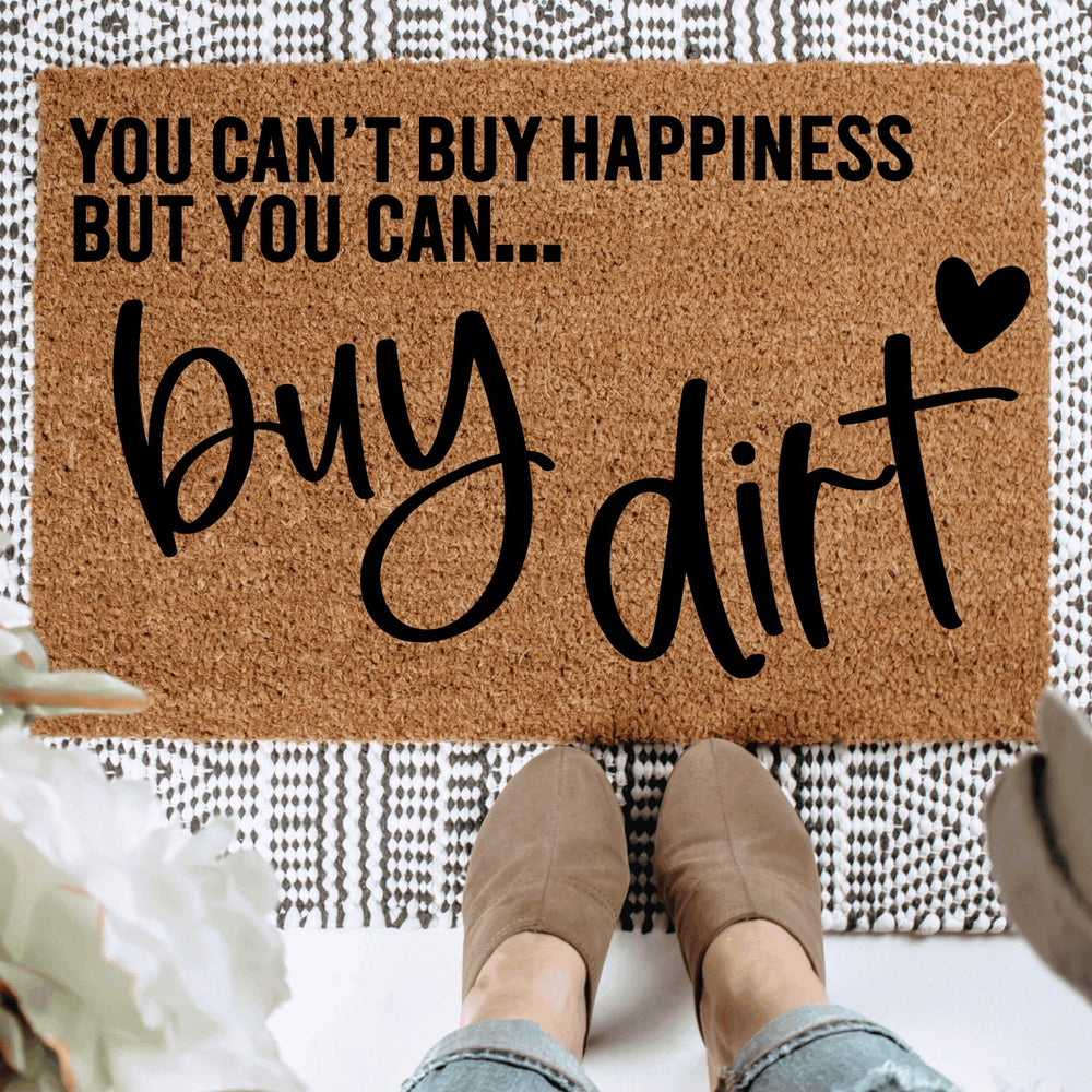 
                      
                        You Can't Buy Happiness But You Can Buy Dirt Doormat
                      
                    