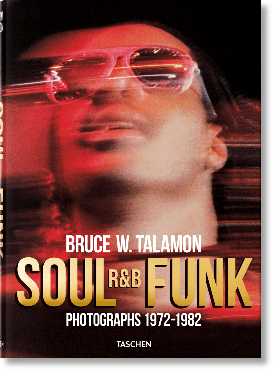 TASCHEN Bruce W. Talamon. Soul. R&B. Funk. Photographs 1972–1982 (German, French, English)