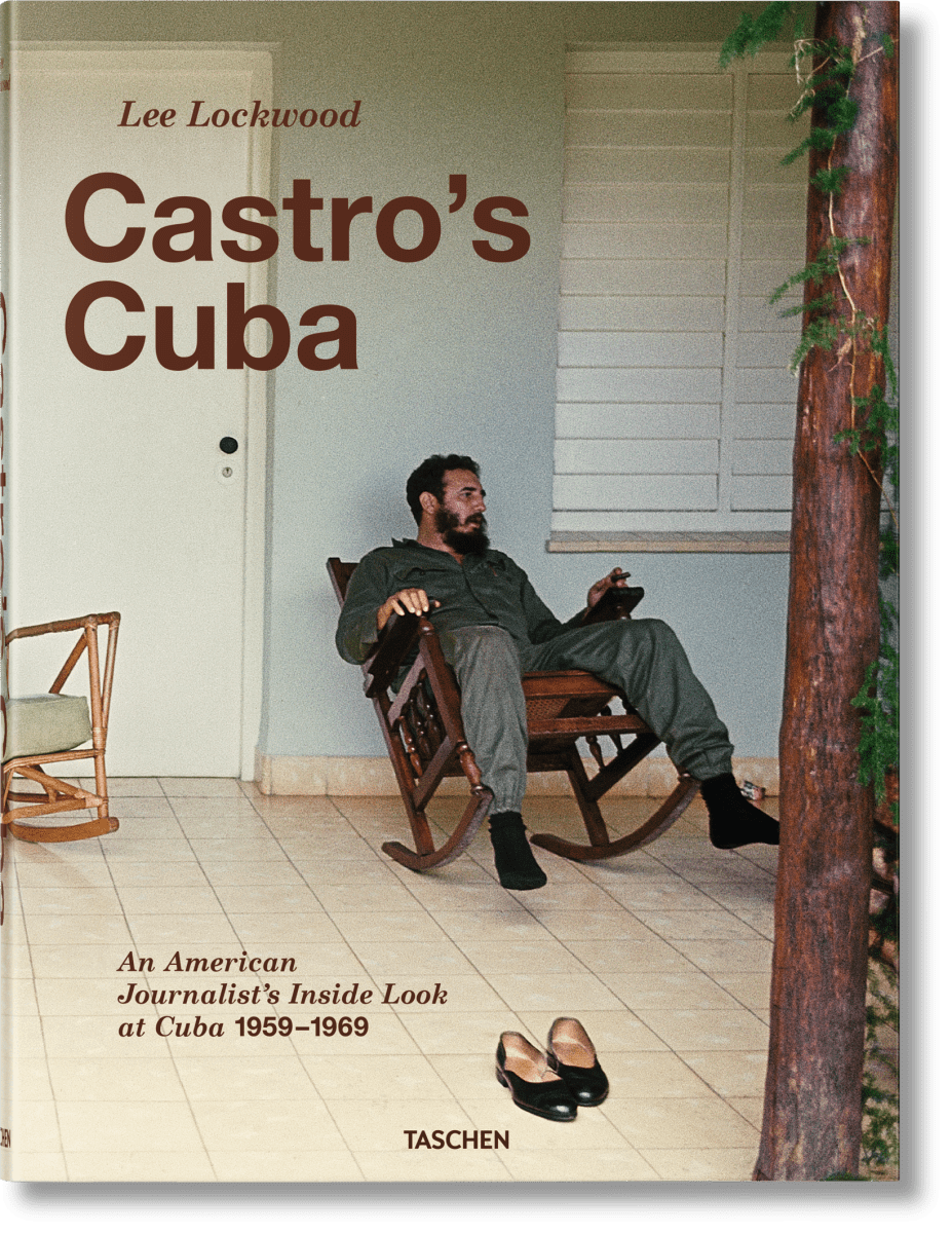 TASCHEN Lee Lockwood. Castro’s Cuba. An American Journalist’s Inside Look at Cuba, 1959–1969 (English)