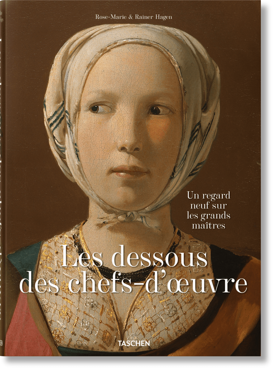 TASCHEN Les dessous des chefs - d’oeuvre. Un regard neuf sur les grands maîtres (French)