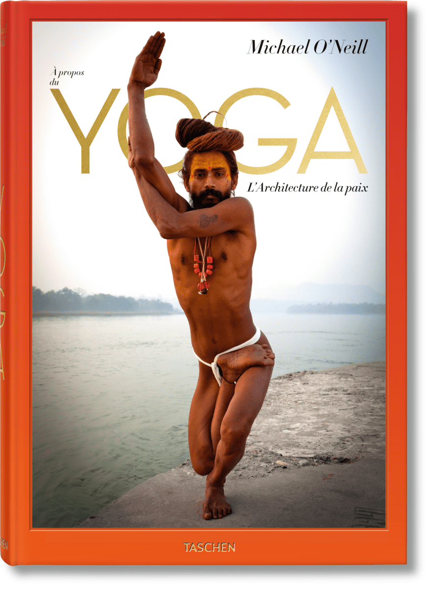 TASCHEN Michael O'Neill. À propos du Yoga: L'Architecture de la paix (French)