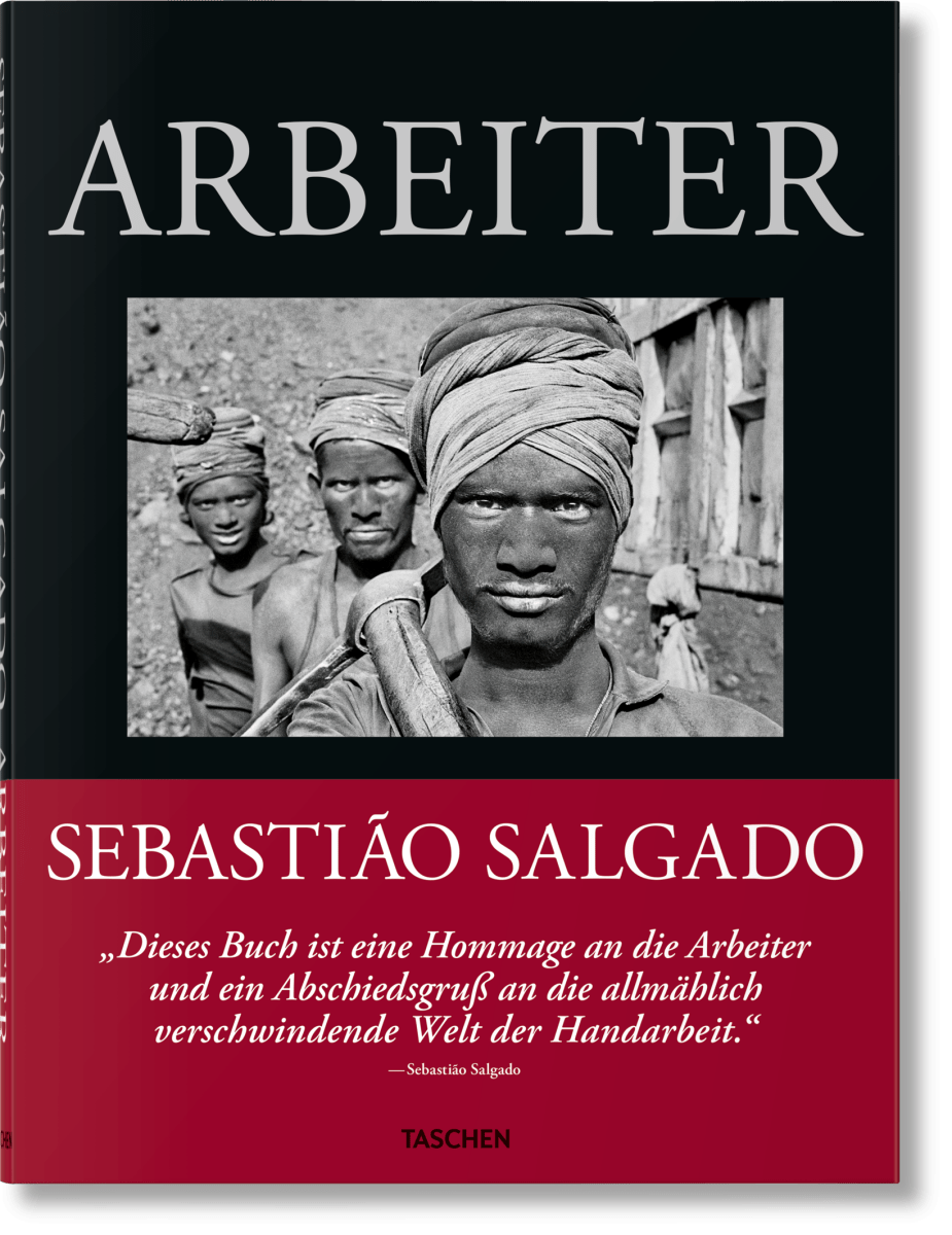 TASCHEN Sebastião Salgado. Arbeiter. Zur Archäologie des Industriezeitalters (German)