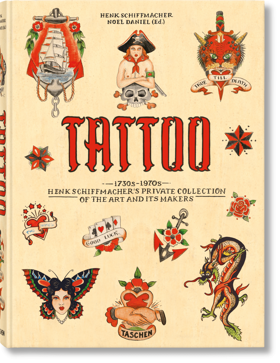 TASCHEN TATTOO. 1730s - 1970s. Henk Schiffmacher’s Private Collection (German, French, English)