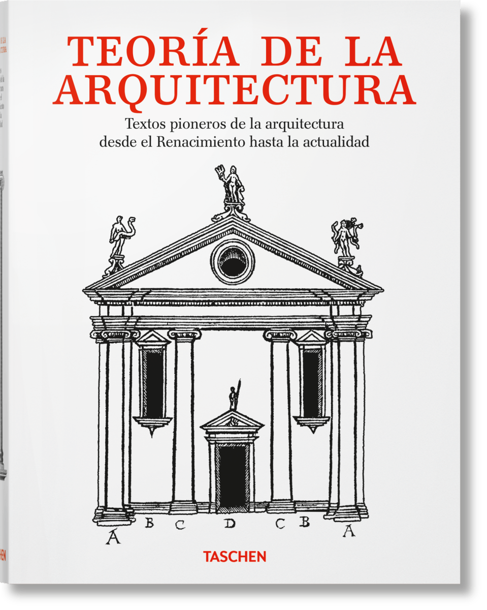 TASCHEN Teoría de la arquitectura. Textos pioneros de la arquitectura desde el Renacimiento a la actualidad (Spanish)