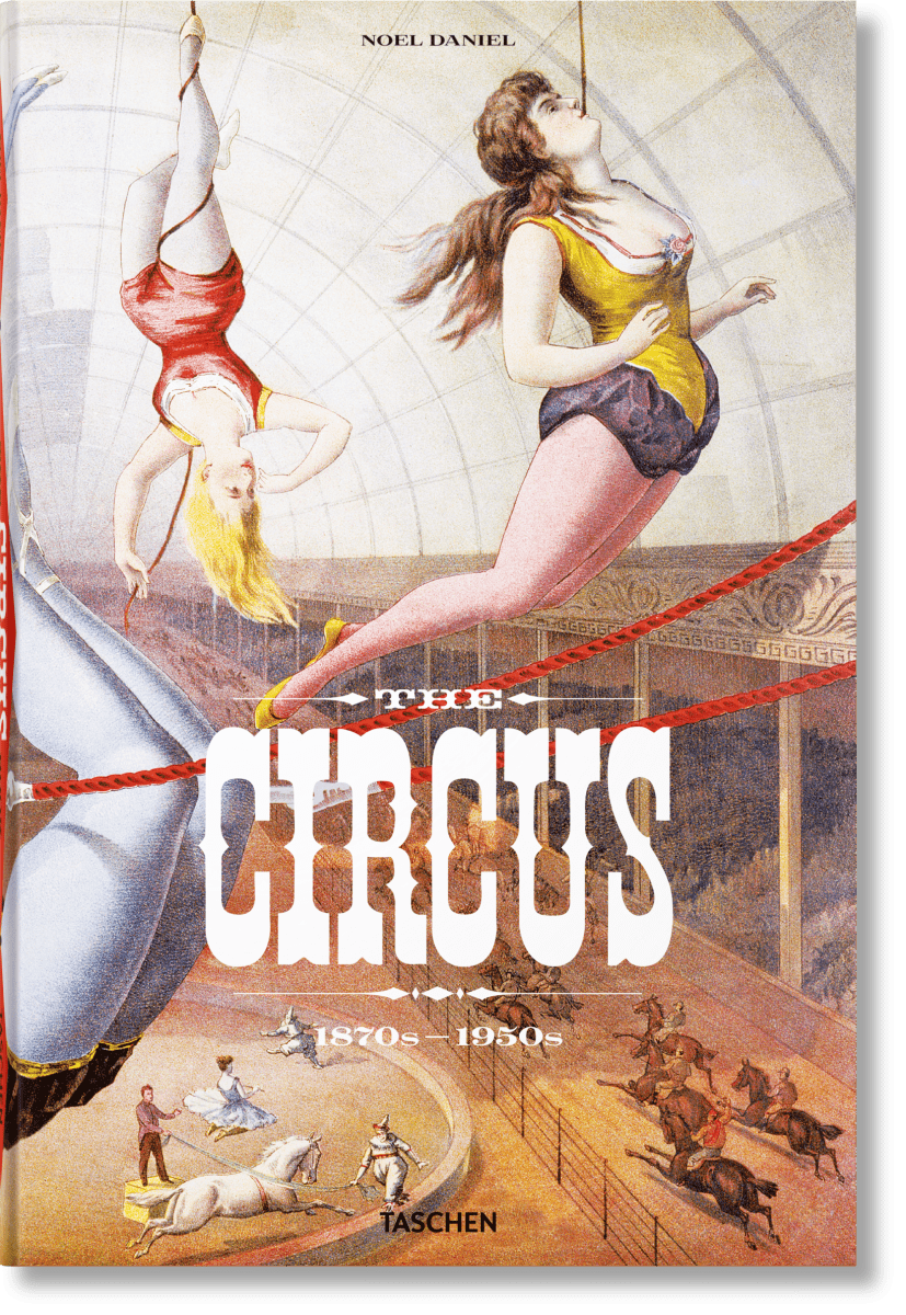 TASCHEN The Circus. 1870s–1950s (German, French, English)