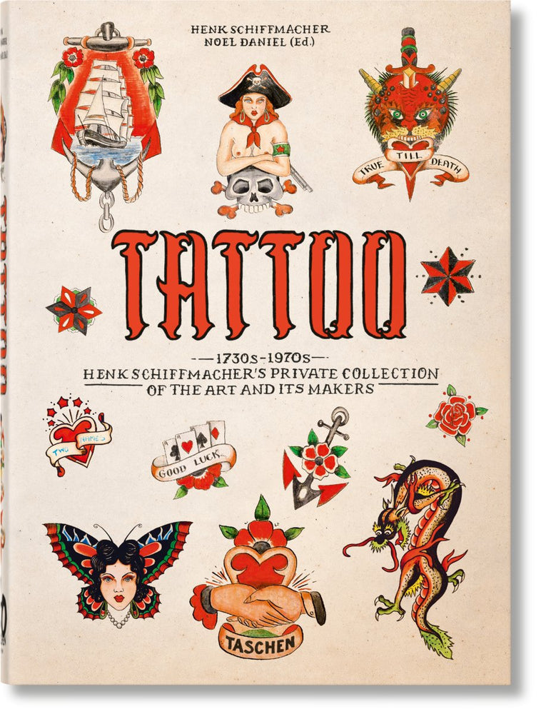 TASCHEN TATTOO. 1730s - 1970s. Henk Schiffmacher’s Private Collection. 40th Ed. (German, French, English) - lily & onyx