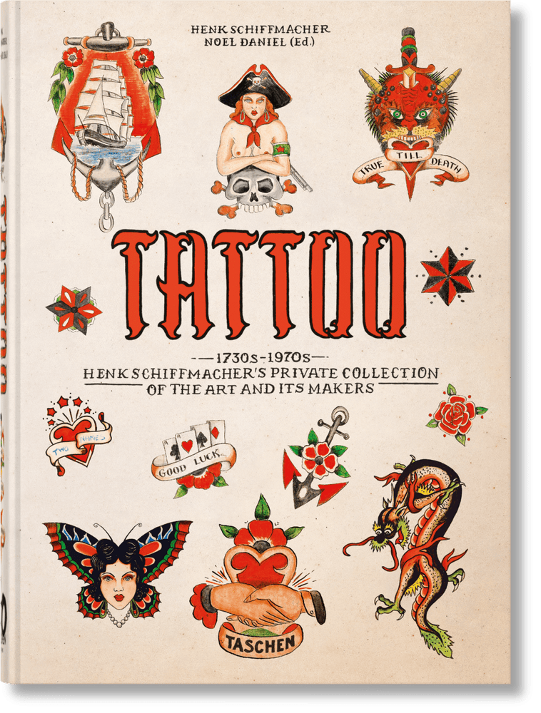 TASCHEN TATTOO. 1730s - 1970s. Henk Schiffmacher’s Private Collection. 40th Ed. (German, French, English)