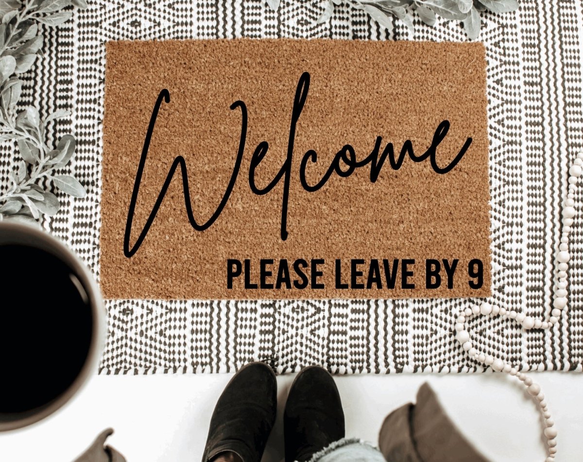 The Doormat Co. Welcome Doormat | Please Leave By 9