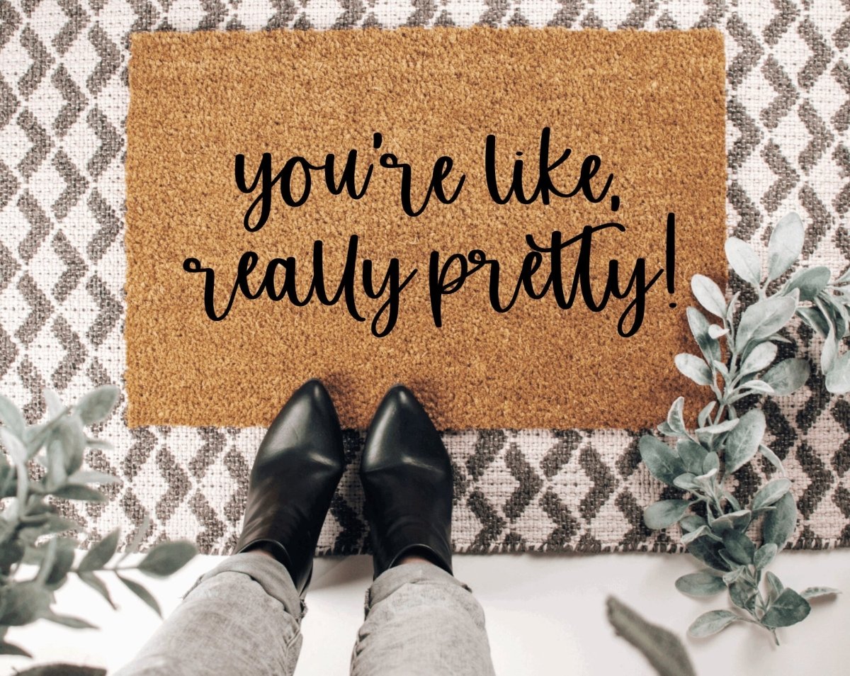 The Doormat Co. You're Like Really Pretty Doormat