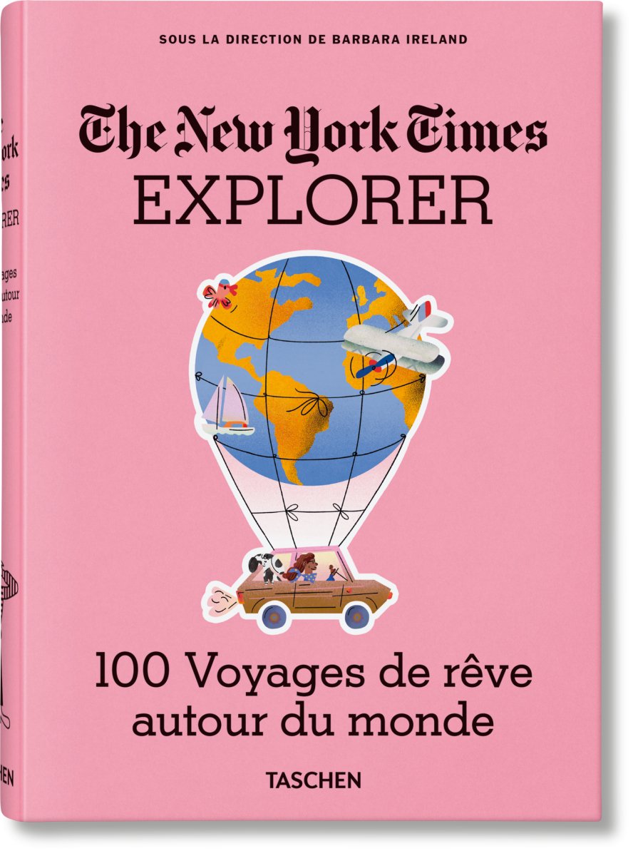 TASCHEN The New York Times Explorer. 100 Voyages de rêve autour du monde (French) - lily & onyx