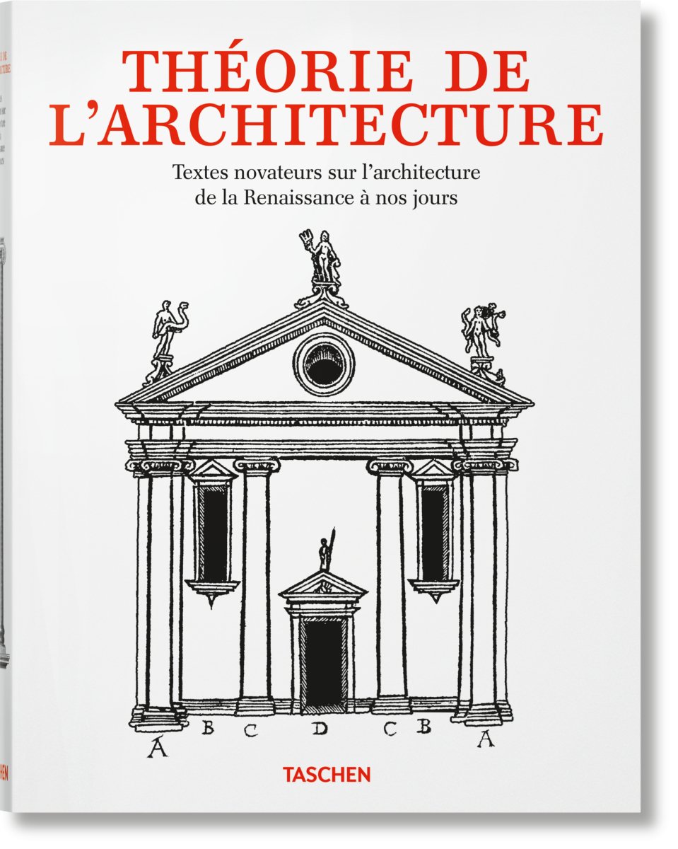 TASCHEN Théorie de l'architecture. Textes novateurs sur l'architecture de la Renaissance à nos jours (French) - lily & onyx