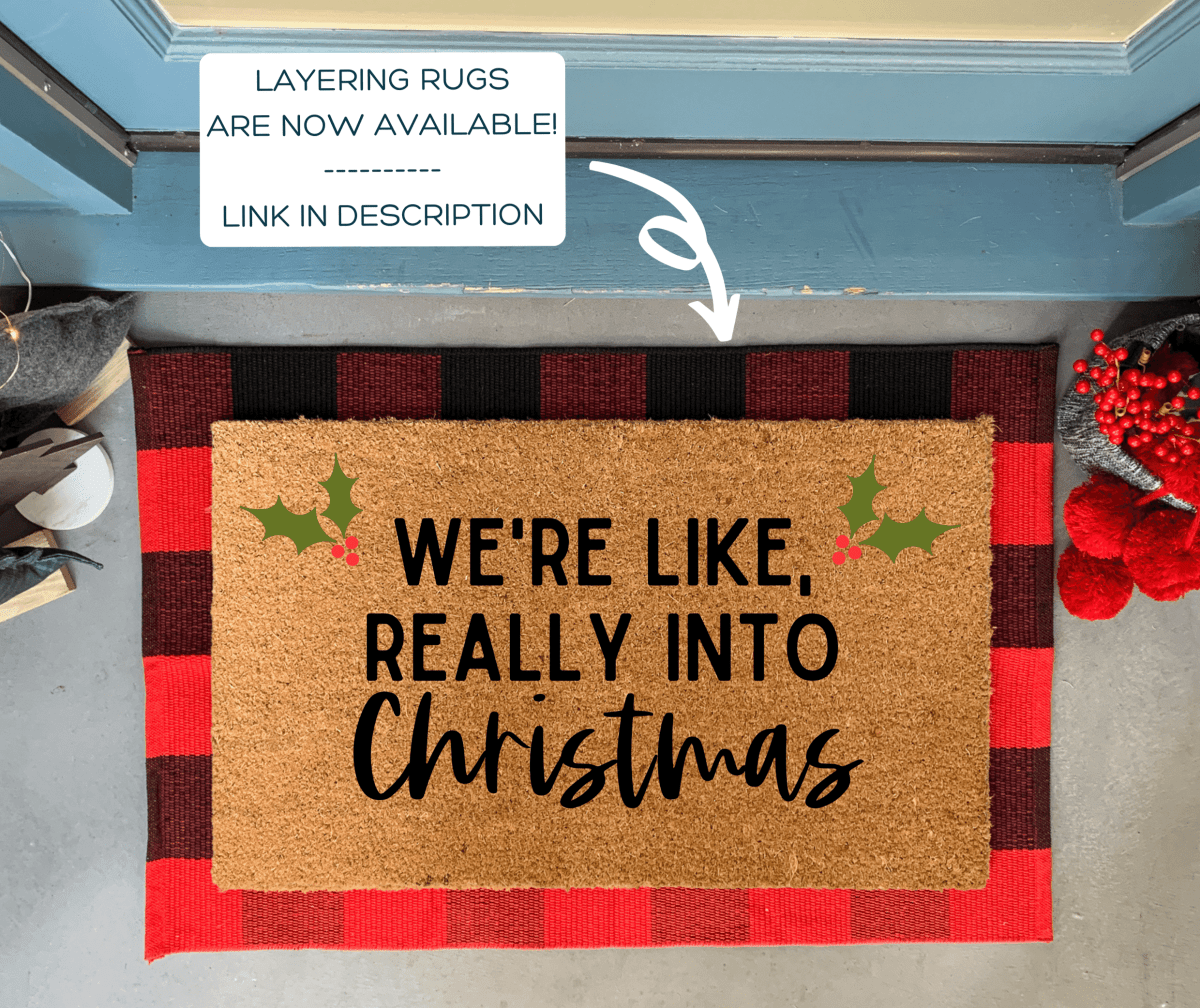 Nickel Designs Custom Doormats We're Like Really Into Christmas Doormat