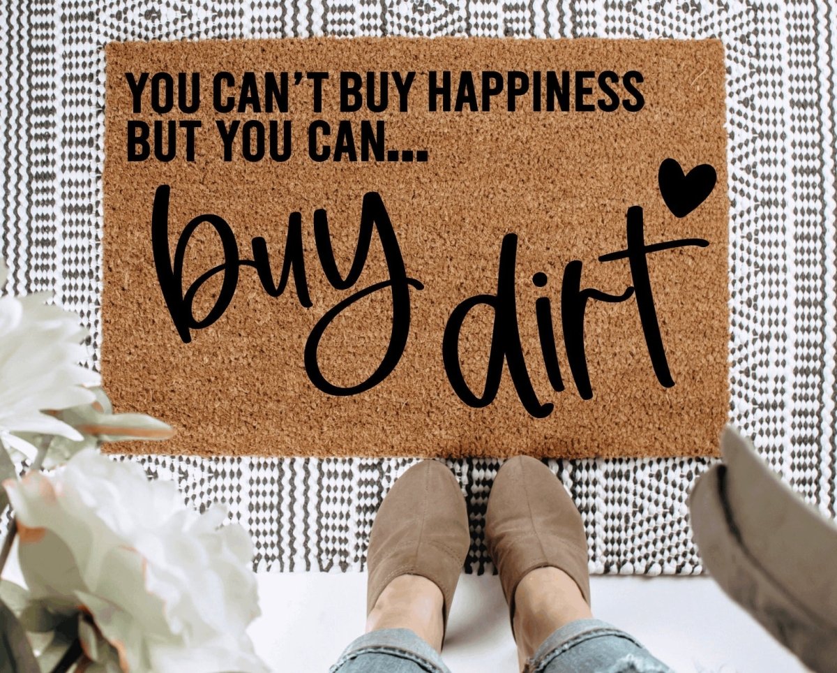 The Doormat Co. You Can't Buy Happiness But You Can Buy Dirt Doormat - lily & onyx