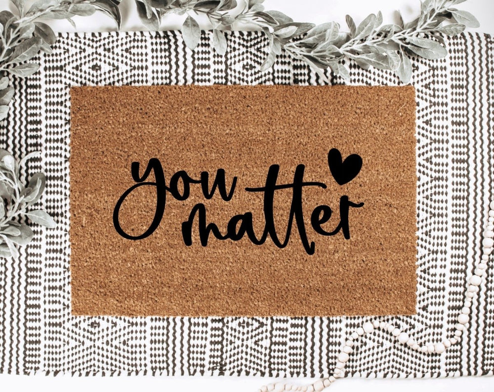 The Doormat Co. You Matter Doormat - lily & onyx