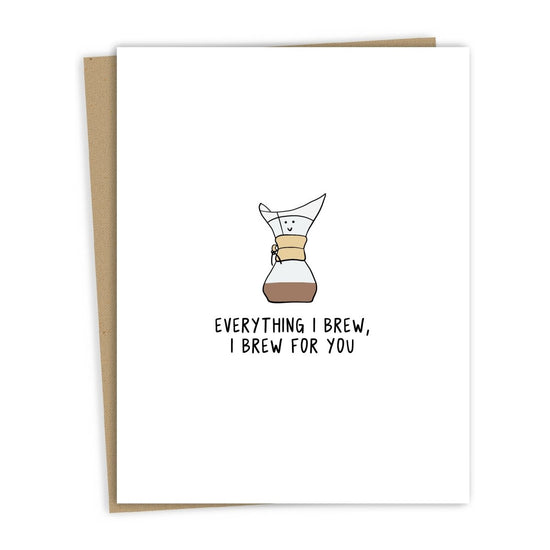 Load image into Gallery viewer, rockdoodles Everything I Brew, I Brew For You | Anniversary Card - lily &amp;amp; onyx
